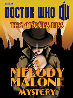Doctor Who - Novels & Other Books - Doctor Who: The Angel's Kiss: A Melody Malone Mystery (Kindle Edition) reviews