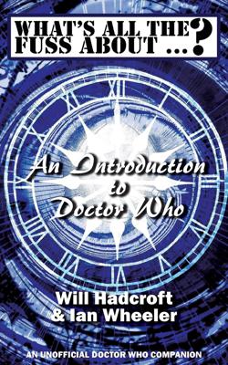 Doctor Who - Novels & Other Books - What's All the Fuss About...? An Introduction to Doctor Who reviews