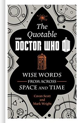 Doctor Who - Novels & Other Books - The Official Quotable Doctor Who: Wise Words From Across Space and Time reviews