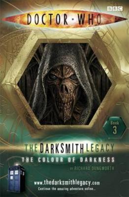 Doctor Who - Novels & Other Books - The Colour of Darkness: The Darksmith Legacy: Book Three reviews