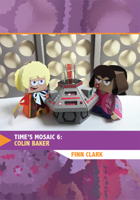 Doctor Who - Novels & Other Books - Time’s Mosaic 6 – Colin Baker, BBV and K9 reviews