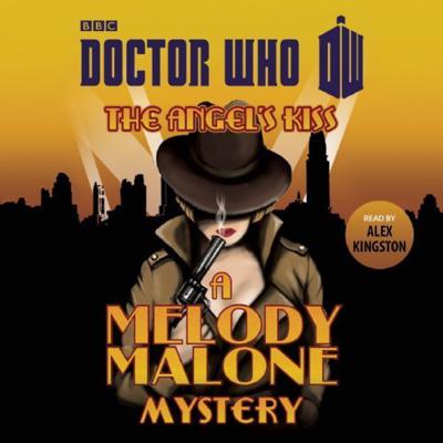 Doctor Who - BBC Audio - A Melody Malone Mystery: The Angel's Kiss (Audio) reviews
