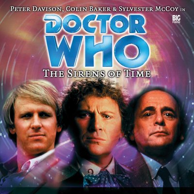 Doctor Who - Big Finish Monthly Series (1999-2021) - 1. The Sirens of Time reviews