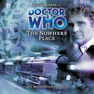 Doctor Who - Big Finish Monthly Series (1999-2021) - 84. The Nowhere Place reviews