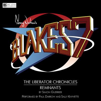 Blake's 7 - Blake's 7 - Liberator Chronicles - 11x. Remnants reviews