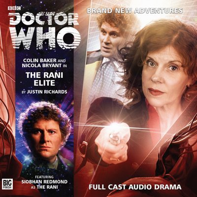 Doctor Who - Big Finish Monthly Series (1999-2021) - 194 - The Rani Elite reviews