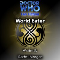 Doctor Who - Doctor Who Fan-fiction - World Eater reviews