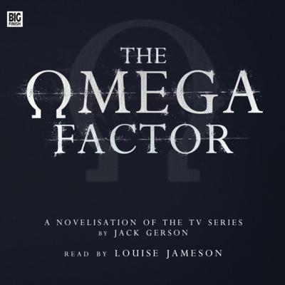 The Omega Factor - The Omega Factor - Big Finish - The Omega Factor reviews