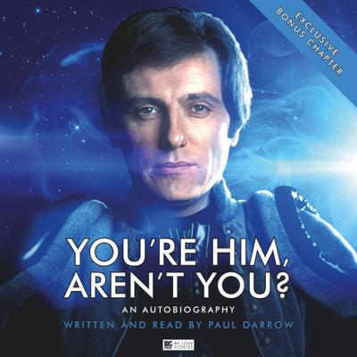 Big Finish Audiobooks - Paul Darrow - You're Him, Aren't You? reviews