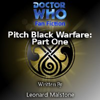 Doctor Who - Doctor Who Fan-fiction - Pitch Black Warfare: Part One reviews