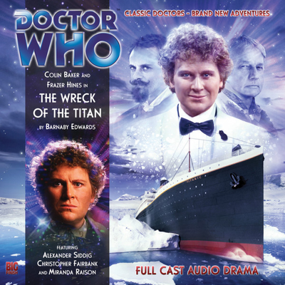 Doctor Who - Big Finish Monthly Series (1999-2021) - 134. The Wreck of the Titan reviews