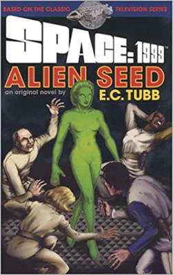 Space 1999 - Space: 1999 ~ Books / Comics / Other Media - Space 1999 - Alien Seed reviews