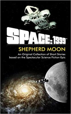 Space 1999 - Space: 1999 ~ Books / Comics / Other Media - Space 1999 - Shepherd Moon reviews