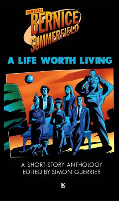 Bernice Summerfield - Bernice Summerfield - Novels - A Life Worth Living (anthology) reviews