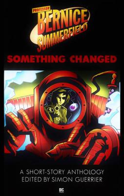 Bernice Summerfield - Bernice Summerfield - Novels - Something Changed (anthology) reviews