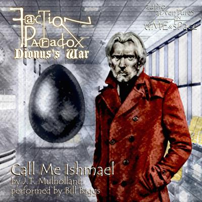BBV Productions - BBV Doctor Who Audio Adventures - Faction Paradox: Call Me Ishmael reviews