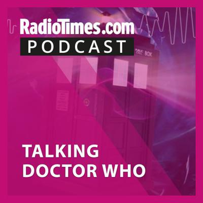 Doctor Who - Podcasts        - RadioTimes.com Doctor Who Podcast - Talking Doctor Who reviews