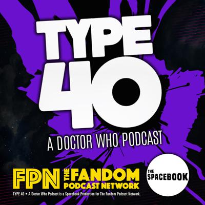 Doctor Who - Podcasts        - Type 40 • A Doctor Who Podcast reviews