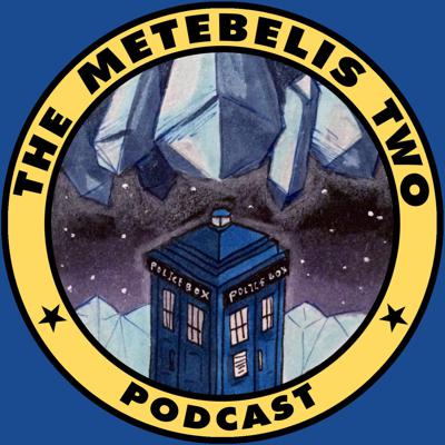 Doctor Who - Podcasts        - The Metebelis Two - A Doctor Who Podcast  reviews