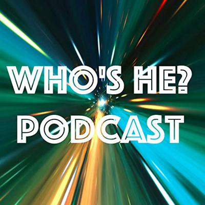 Doctor Who - Podcasts        - Who's He Podcast reviews
