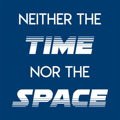 Doctor Who - Podcasts        - Neither The Time Nor The Space - A Doctor Who Podcast reviews