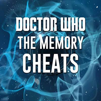 Doctor Who - Podcasts        - Doctor Who: The Memory Cheats Podcast reviews