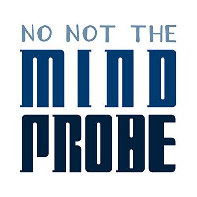 Doctor Who - Podcasts        - No Not the Mind Probe: A Doctor Who podcast reviews