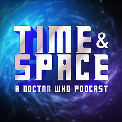 Doctor Who - Podcasts        - Time and Space: A Doctor Who Podcast reviews