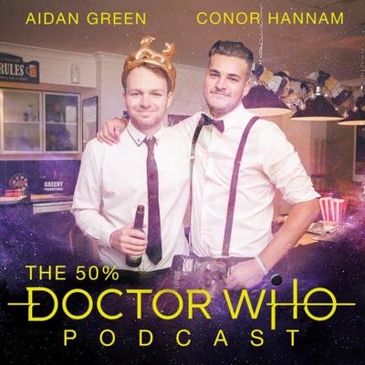 Doctor Who - Podcasts        - The 50% Doctor Who Podcast reviews