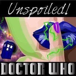 Doctor Who - Podcasts        - Unspoiled Doctor Who Podcast reviews