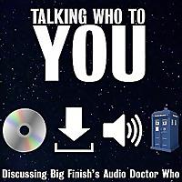 Doctor Who - Podcasts        - Talking Who To You Podcast reviews