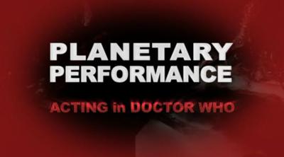 Doctor Who - Documentary / Specials / Parodies / Webcasts - Planetary Performance: Acting in Doctor Who reviews