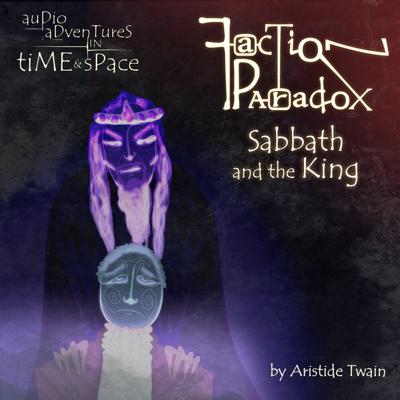 BBV Productions - BBV Doctor Who Audio Adventures - BBV: Faction Paradox: Sabbath and the King reviews