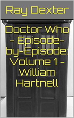 Doctor Who - Novels & Other Books - Doctor Who Episode By Episode: Volume 1 William Hartnell reviews