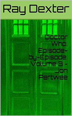 Doctor Who - Novels & Other Books - Doctor Who: Episode-by-Episode. Volume 3 - Jon Pertwee reviews