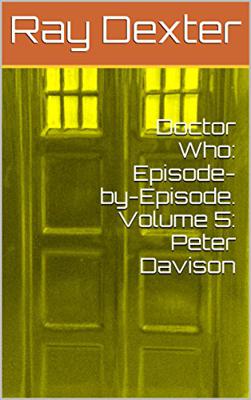 Doctor Who - Novels & Other Books - Doctor Who: Episode-by-Episode. Volume 5: Peter Davison reviews