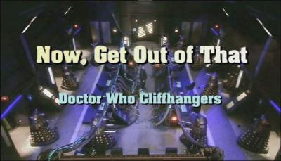 Doctor Who - Documentary / Specials / Parodies / Webcasts - Now, Get Out of That: Doctor Who Cliffhangers reviews