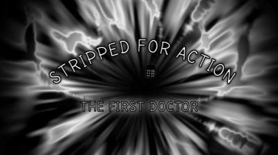 Doctor Who - Documentary / Specials / Parodies / Webcasts - Stripped for Action: The First Doctor reviews