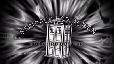 Doctor Who - Documentary / Specials / Parodies / Webcasts - Stripped for Action: The Third Doctor reviews