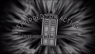 Doctor Who - Documentary / Specials / Parodies / Webcasts - Stripped for Action: The Seventh Doctor reviews