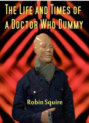 Doctor Who - Autobiographies & Biographies - The Life and Times of A Doctor Who Dummy: My Part In His Second Regeneration reviews