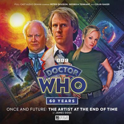 Doctor Who - Big Finish Special Releases - 2. Doctor Who: Once and Future: The Artist at the End of Time reviews