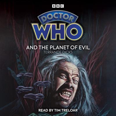 Doctor Who - BBC Audio - Doctor Who and the Planet of Evil : 4th Doctor Novelisation reviews