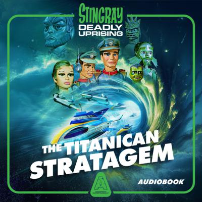 Anderson Entertainment - Stingray - Stingray: The Titanican Stratagem reviews