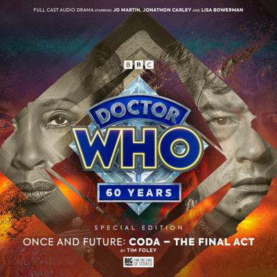 Doctor Who - Big Finish Special Releases - Doctor Who: Once and Future: Coda - The Final Act (Special Edition) reviews