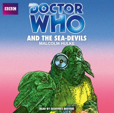 Doctor Who - BBC Audio - Doctor Who and the Sea-Devils reviews
