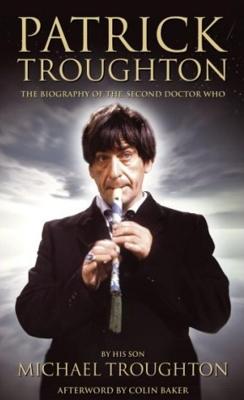 Doctor Who - Autobiographies & Biographies - Patrick Troughton: The Biography of the Second Doctor  reviews