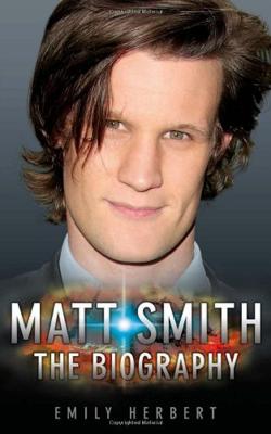 Doctor Who - Autobiographies & Biographies - Matt Smith: The Biography reviews