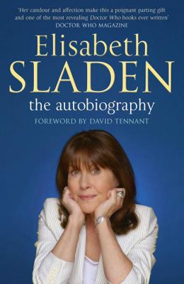 Doctor Who - Autobiographies & Biographies - Elisabeth Sladen: The Autobiography   reviews