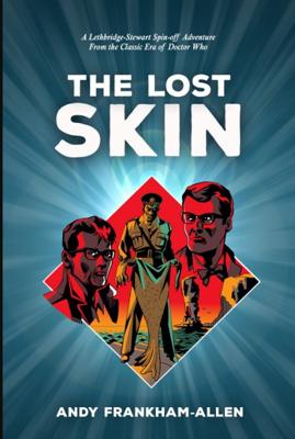 Doctor Who - Lethbridge-Stewart Novels & Books - The Lost Skin reviews